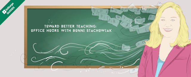 Toward Better Teaching: Office Hours With Bonni Stachowiak